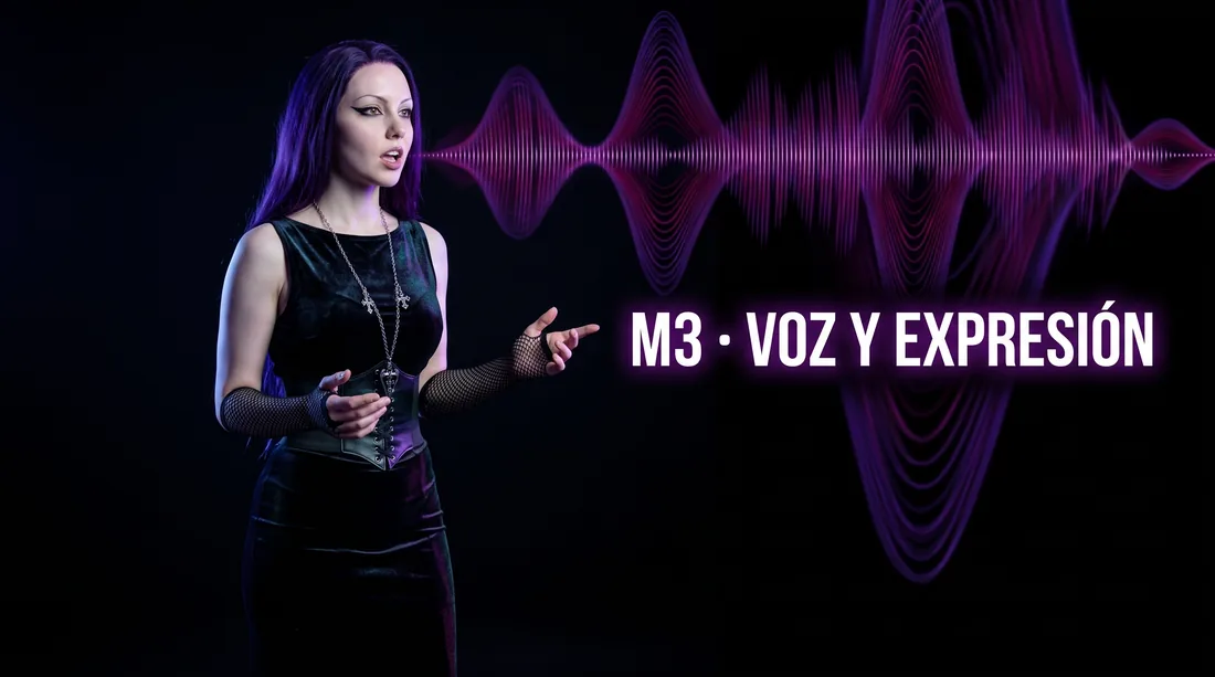 M&oacute;dulo 3 — Voz y Expresi&oacute;n